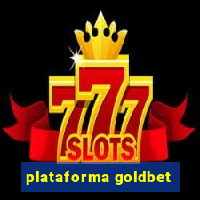 plataforma goldbet